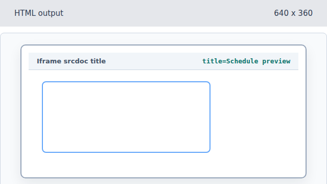 The frame looks the same, but its accessible name is Schedule preview.