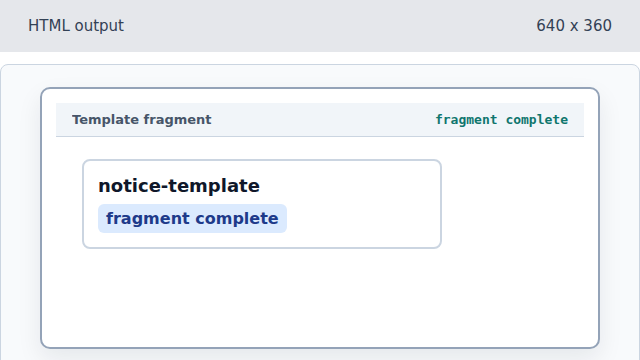 The reusable notice fragment is complete.